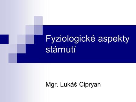 Fyziologické aspekty stárnutí