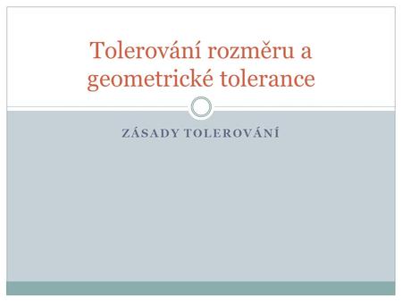 Tolerování rozměru a geometrické tolerance