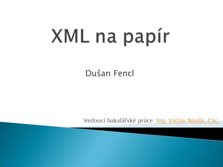 XML na papír Dušan Fencl