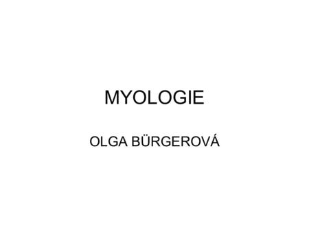 MYOLOGIE OLGA BÜRGEROVÁ.