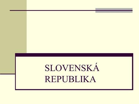 SLOVENSKÁ REPUBLIKA.