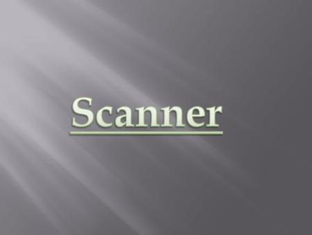 Scanner.