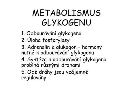 METABOLISMUS GLYKOGENU