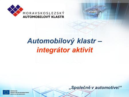 Automobilový klastr – integrátor aktivit „Společně v automotive!“