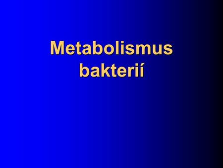 Metabolismus bakterií