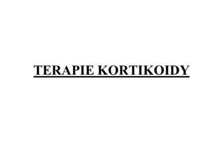 TERAPIE KORTIKOIDY.