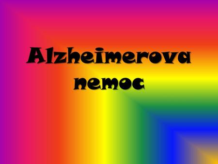 Alzheimerova nemoc.