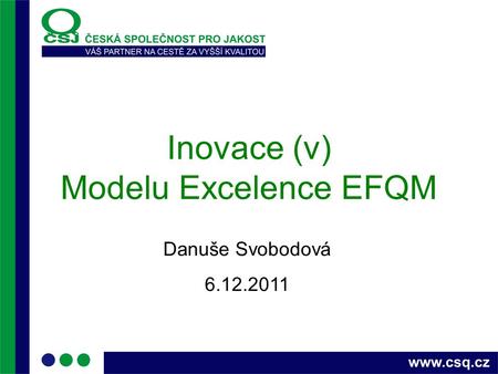 Inovace (v) Modelu Excelence EFQM