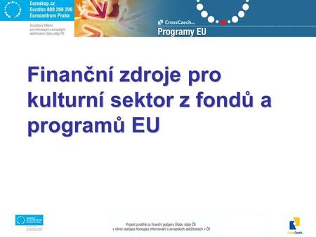 Finanční zdroje pro kulturní sektor z fondů a programů EU.