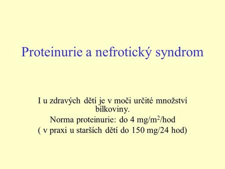 Proteinurie a nefrotický syndrom