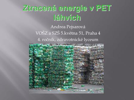 Ztracená energie v PET láhvích