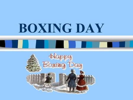 BOXING DAY. Boxing Day is a public holiday celebrated in the United Kingdom and most other Commonwealth countries on December 26, the day after Christmas.