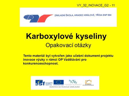 Karboxylové kyseliny Opakovací otázky VY_32_INOVACE_G2 - 11
