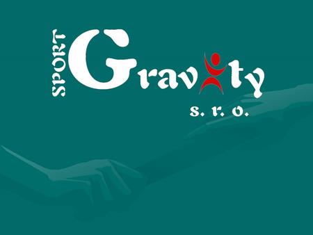 Úvod Firma Gravity s. r. o. poskytuje sportovní kurzy nejen na zlepšení fyzické zdatnosti, ale i jen tak pro radost.Firma Gravity s. r. o. poskytuje sportovní.
