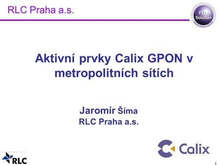 Aktivní prvky Calix GPON v metropolitních sítích