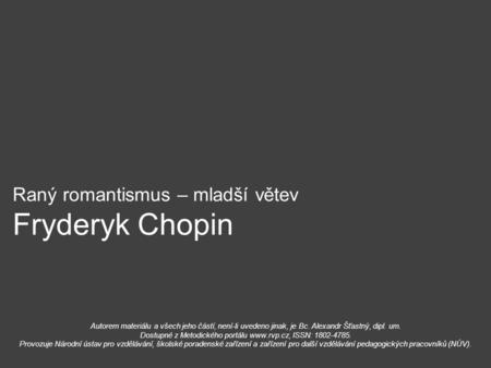 Raný romantismus – mladší větev Fryderyk Chopin