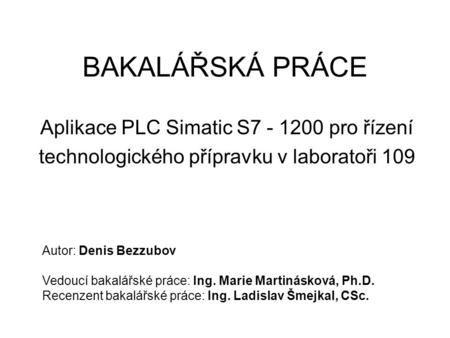 BAKALÁŘSKÁ PRÁCE Aplikace PLC Simatic S pro řízení