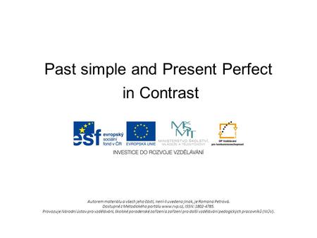Past simple and Present Perfect in Contrast