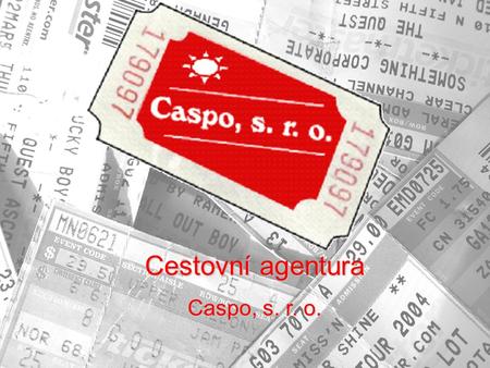 Cestovní agentura Caspo, s. r. o.. Naše cestovní agentura ve spolupráci s cestovní kanceláří ParisTour, s. r. o. se zabývá zprostředkováváním prodeje.