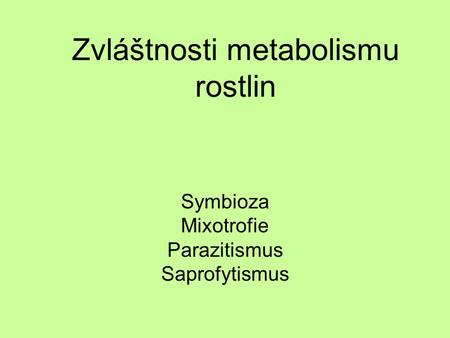 Zvláštnosti metabolismu rostlin