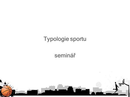 Typologie sportu seminář.