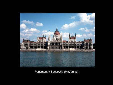 Parlament v Budapešti (Maďarsko).