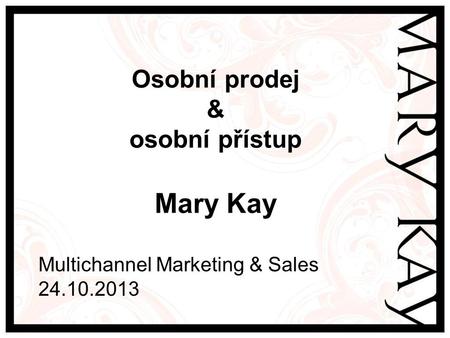 Osobní prodej & osobní přístup Mary Kay