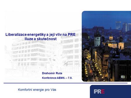 Liberalizace energetiky a její vliv na PRE