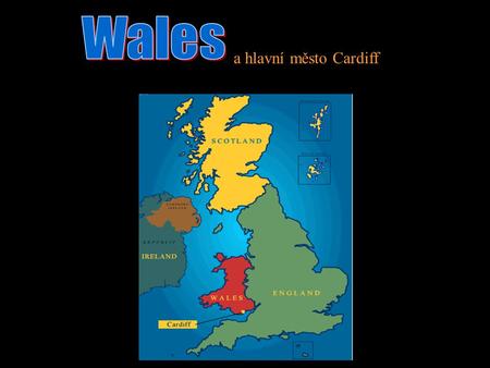 Wales a hlavní město Cardiff.