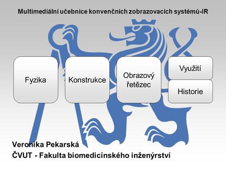 Veronika Pekarská ČVUT - Fakulta biomedicínského inženýrství