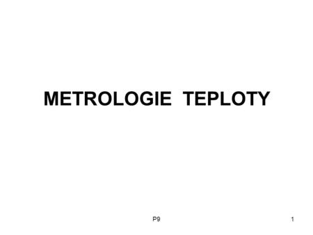 METROLOGIE TEPLOTY P9.
