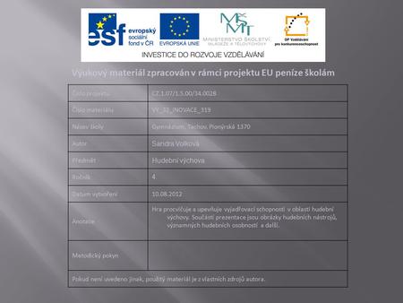 Výukový materiál zpracován v rámci projektu EU peníze školám Číslo projektuCZ.1.07/1.5.00/34.0028 Číslo materiáluVY_32_INOVACE_319 Název školyGymnázium,