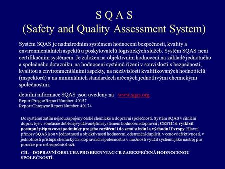 S Q A S (Safety and Quality Assessment System)