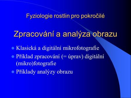 Fyziologie rostlin pro pokročilé Zpracování a analýza obrazu