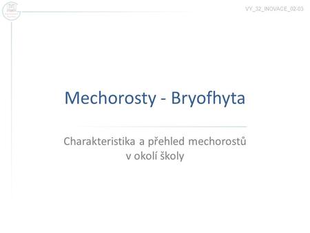Mechorosty - Bryofhyta