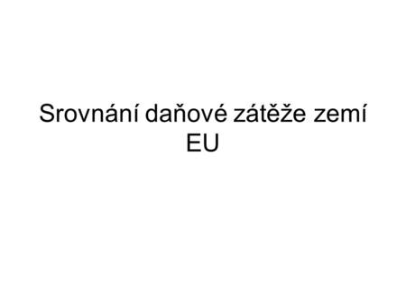 Srovnání daňové zátěže zemí EU