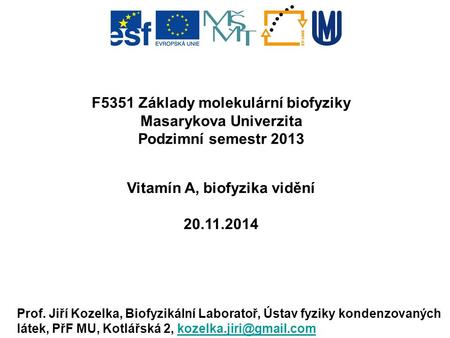 F5351 Základy molekulární biofyziky Masarykova Univerzita