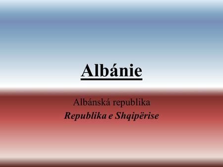 Albánská republika Republika e Shqipërise