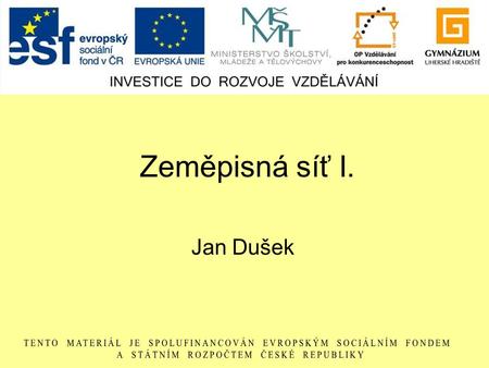 Zeměpisná síť I. Jan Dušek.