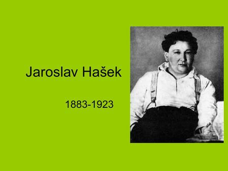Jaroslav Hašek 1883-1923.
