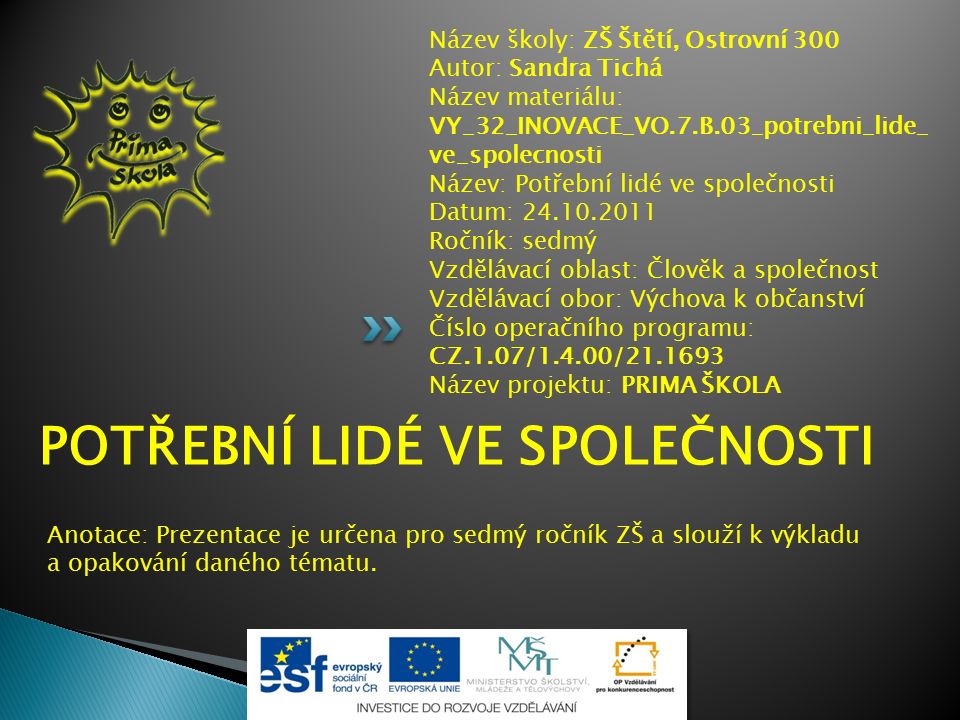 Nazev Skoly Zs Steti Ostrovni 300 Autor Sandra Ticha Nazev Materialu Vy 32 Inovace Vo 7 B 03 Potrebni Lide Ve Spolecnosti Nazev Potrebni Lide Ve Ppt Stahnout