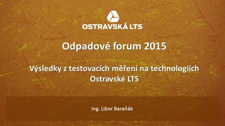 Výsledky z testovacích měření na technologiích Ostravské LTS