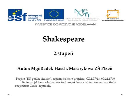 Shakespeare 2.stupeň Autor: Mgr.Radek Hasch, Masarykova ZŠ Plzeň