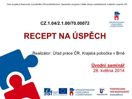 CZ.1.04/2.1.00/ RECEPT NA ÚSPĚCH Úvodní seminář