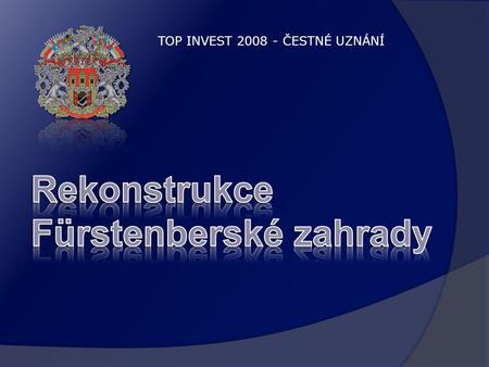 TOP INVEST 2008 - ČESTNÉ UZNÁNÍ. Investor:Hlavní město Praha Odbor správy majetku Mariánské náměstí 2 Praha 1 Projektant:MEPRO Ing. Arch. Ivan Březina.