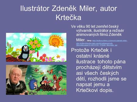 Ilustrátor Zdeněk Miler, autor Krtečka