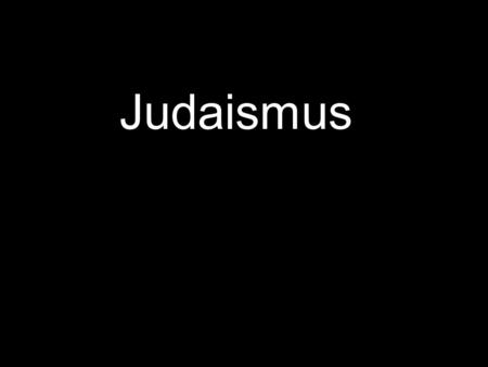 Judaismus.