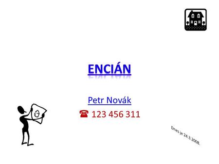 Petr Novák  123 456 311 Osnova prezentace 1.Encián se představujeEncián se představuje 2.ZaměstnanciZaměstnanci 3.Prodej programůProdej programů 4.OdběrateléOdběratelé.
