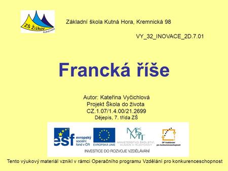 Francká říše Základní škola Kutná Hora, Kremnická 98
