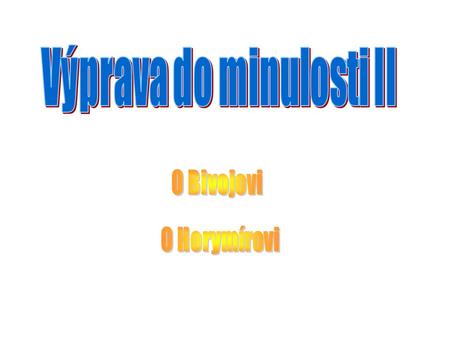 Výprava do minulosti II